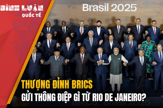 Thượng đỉnh BRICS gửi thông điệp gì từ Rio de Janeiro?