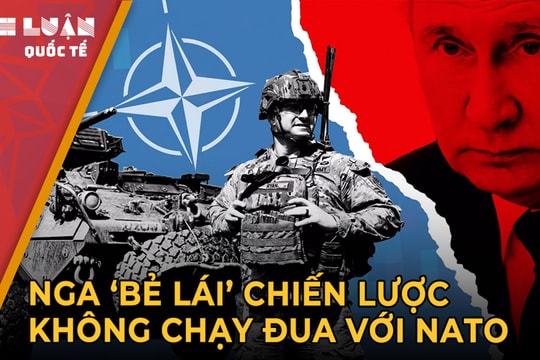 Nga ‘bẻ lái’ chiến lược, không chạy đua với NATO