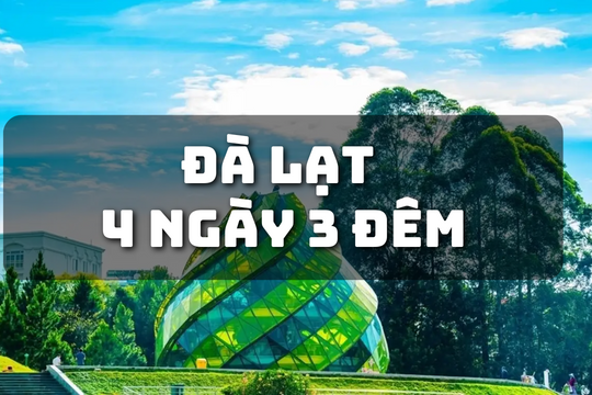 Du lịch tự túc 4N3Đ ở một thành phố Paris lãng mạn bậc nhất Việt Nam – Ăn gì, chơi gì?