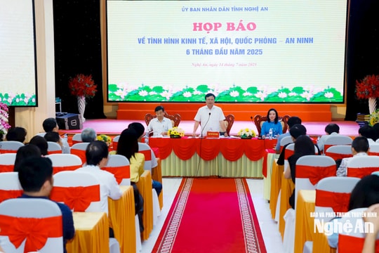 Nghệ An họp báo thông tin tình hình kinh tế, xã hội, quốc phòng, an ninh 6 tháng đầu năm 2025