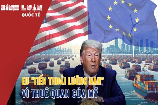 EU “tiến thoái lưỡng nan” vì thuế quan của Mỹ