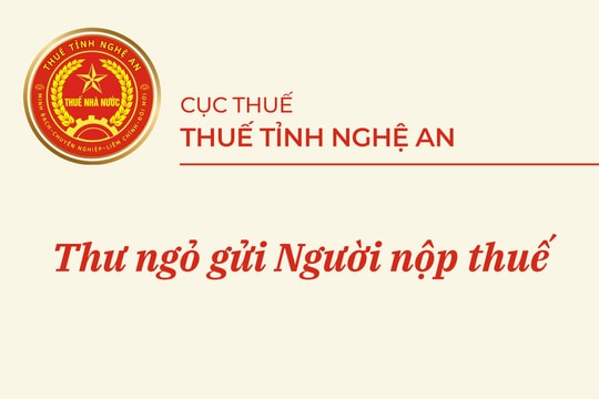 Thuế tỉnh Nghệ An gửi thư ngỏ tới người nộp thuế