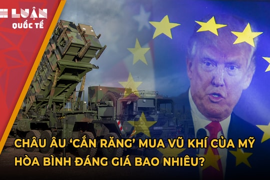 Châu Âu ‘cắn răng’ mua vũ khí của Mỹ, hòa bình đáng giá bao nhiêu?