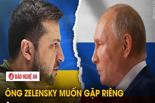 Ông Zelensky muốn gặp riêng ông Putin