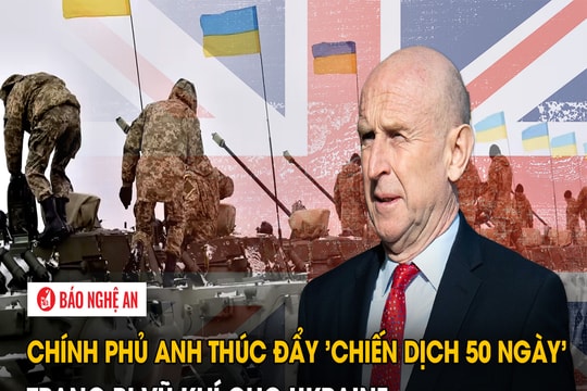 Chính phủ Anh thúc đẩy 'chiến dịch 50 ngày' trang bị vũ khí cho Ukraine
