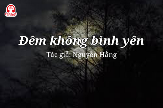 Đọc truyện đêm khuya: Đêm không bình yên