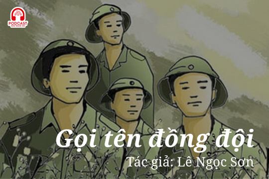 Đọc truyện đêm khuya: Gọi tên đồng đội
