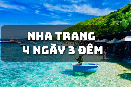 Du lịch Nha Trang 4 ngày 3 đêm: Lịch trình ăn - ở chi tiết