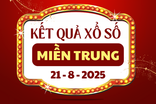 Trực tiếp XSMT 21/8 - Kết quả xổ số Bình Định, Quảng Trị, Quảng Bình hôm nay 21/8/2025