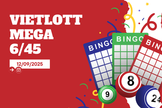 Kết quả xổ số Vietlott 12/9 - Xổ số Vietlott Mega 6/45 thứ Sáu