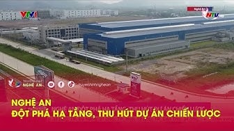 Nghệ An đột phá hạ tầng, thu hút dự án chiến lược