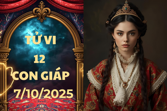 Tử vi 12 con giáp ngày 7/10/2025: Dậu hanh thông, Hợi rắc rối