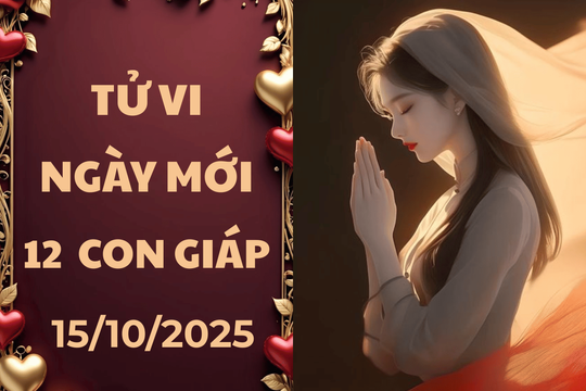 Tử vi 12 con giáp hôm nay 15/10/2025: Tý vững bước, Sửu rắc rối