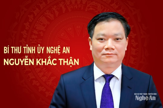 Infographic: Chân dung Bí thư Tỉnh ủy Nghệ An Nguyễn Khắc Thận