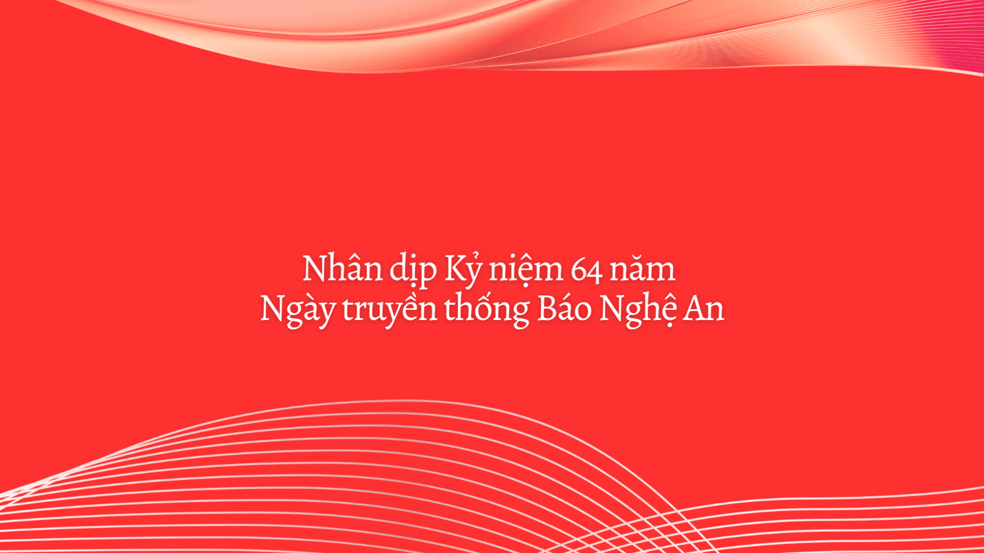 Lời cảm ơn Nhân dịp Kỷ niệm 64 năm Ngày truyền thống Báo Nghệ An
