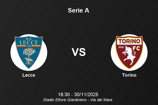 Nhận định Lecce vs Torino - Cuộc chiến ở nửa dưới bảng xếp hạng Serie A