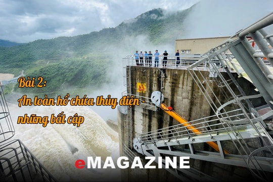 Lũ lụt lịch sử và lời cảnh tỉnh của thiên nhiên: Bài 2: An toàn hồ chứa thủy điện - những bất cập