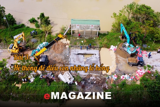 Lũ lụt lịch sử và lời cảnh tỉnh của thiên nhiên: Bài 3: Hệ thống đê điều còn những lỗ hổng