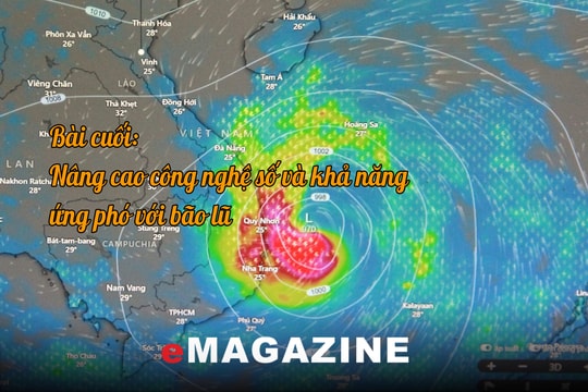 Lũ lụt lịch sử và lời cảnh tỉnh của thiên nhiên: Bài cuối: Nâng cao công nghệ số và khả năng ứng phó với bão lũ