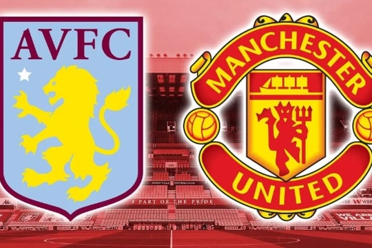 Aston Villa vs Man Utd: Chờ kỷ lục 111 năm tại Villa Park