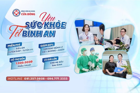 Đón Tết nhẹ lo toan với loạt ưu đãi chăm sóc sức khỏe tại Bệnh viện Đa khoa Cửa Đông