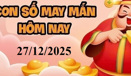 Con số may mắn ngày 27/12/2025 cho 12 con giáp và cung hoàng đạo