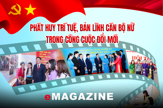 Phát huy trí tuệ, bản lĩnh cán bộ nữ trong công cuộc đổi mới