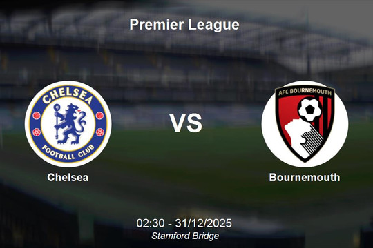 Nhận định Chelsea vs Bournemouth - Premier League: Quyết tâm tại Stamford Bridge