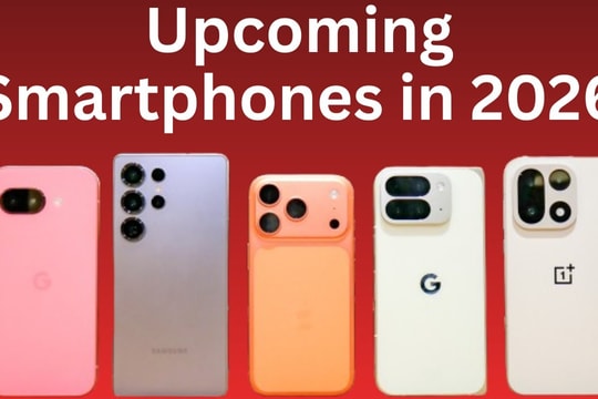5 smartphone đình đám được giới công nghệ chờ đợi nhất năm 2026