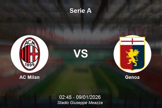 Nhận định AC Milan vs Genoa - Serie A: Rossoneri củng cố vị thế top 2