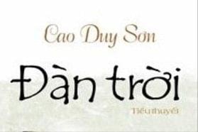 Đọc truyện đêm khuya: Tiểu thuyết Đàn trời (Phần 8)