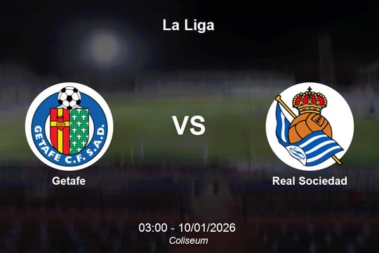 Nhận định Getafe vs Real Sociedad - La Liga: Điểm tựa Coliseum