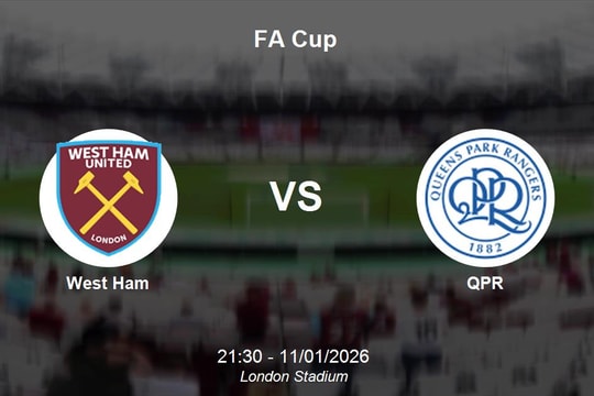 Nhận định West Ham vs QPR - FA Cup: Ưu thế tuyệt đối tại London Stadium
