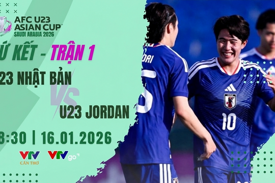 TRỰC TIẾP U23 Nhật Bản đấu với U23 Jordan (18h30 hôm nay) trên VTV5 VTV6