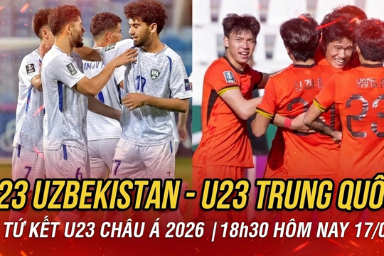 Tường thuật bóng đá U23 Uzbekistan đấu với U23 Trung Quốc 18h30 ngày 17/1