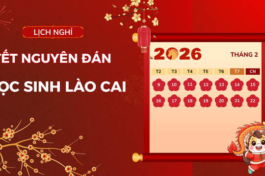 Lịch nghỉ Tết Âm lịch 2026 của học sinh Lào Cai