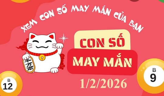 Con số may mắn hôm nay 1/2/2026 cho 12 con giáp và cung hoàng đạo