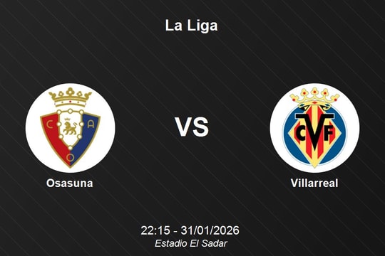 Nhận định Osasuna vs Villarreal - La Liga: Pháo đài El Sadar thách thức Tàu ngầm vàng