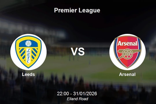 Nhận định Leeds vs Arsenal - Premier League: Pháo thủ khẳng định vị thế dẫn đầu
