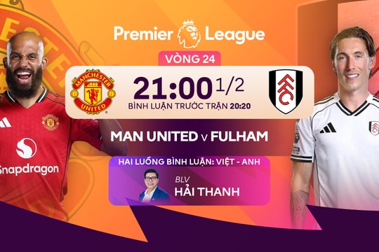 Trực tiếp MU 3-2 Fulham: Quỷ đỏ nối dài chuỗi ngày vui