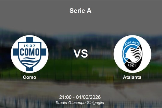 Nhận định Como vs Atalanta - Serie A: Cuộc chiến trực tiếp trong top 6
