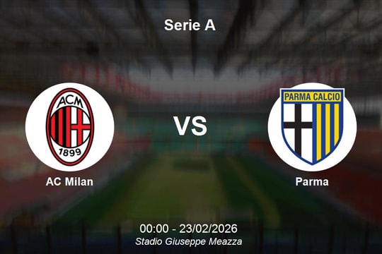 Nhận định AC Milan vs Parma - Vòng 26 Serie A: Rossoneri gia cố ngôi nhì