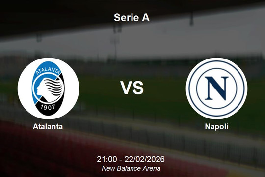 Nhận định Atalanta vs Napoli - Serie A (21h00 ngày 22/2)