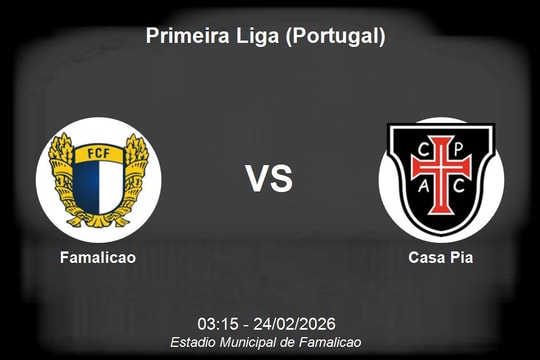 Nhận định Famalicao vs Casa Pia - Vòng 23 Primeira Liga