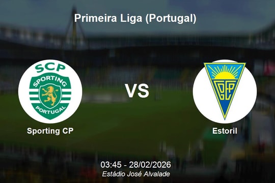 Nhận định Sporting CP vs Estoril - Vòng 24 giải VĐQG Bồ Đào Nha
