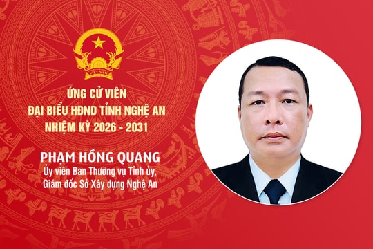 Tiểu sử đồng chí Phạm Hồng Quang - ứng cử viên đại biểu HĐND tỉnh Nghệ An nhiệm kỳ 2026 - 2031