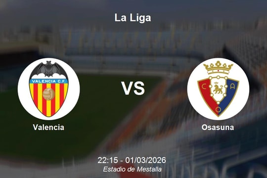 Nhận định Valencia vs Osasuna - Vòng 26 La Liga