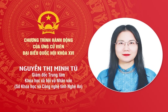 Chương trình hành động của bà Nguyễn Thị Minh Tú - ứng cử viên ĐBQH khóa XVI tỉnh Nghệ An