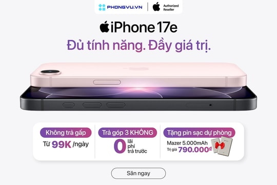 Sở hữu iPhone 17e tại Phong Vũ với chính sách trả góp 3 không cùng quà tặng hấp dẫn