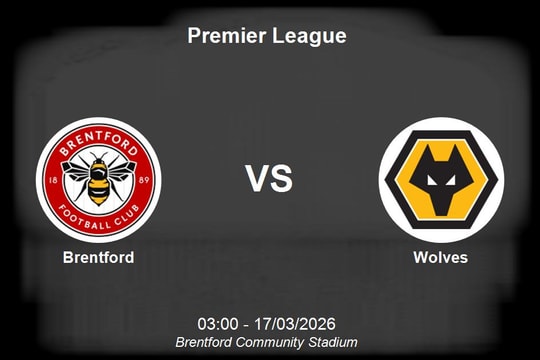 Nhận định Brentford vs Wolves - Premier League: Thử thách cực đại cho đội cuối bảng